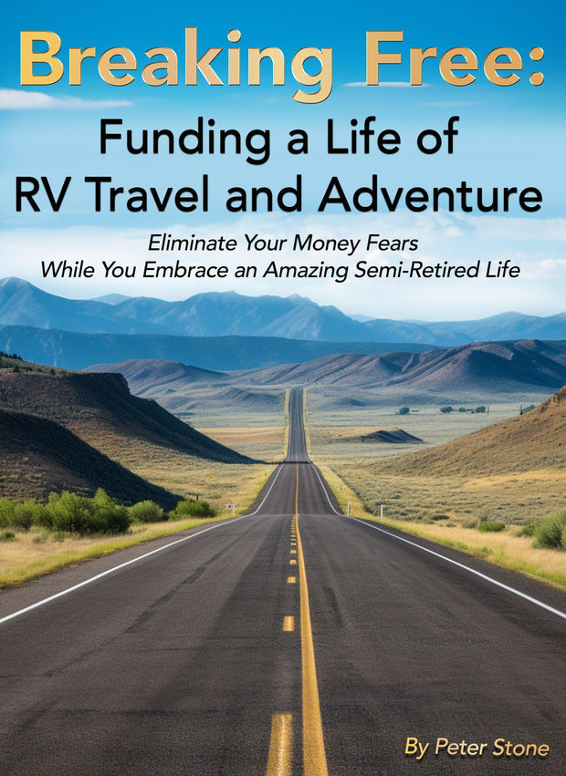Breaking Free : Funding a Life of RV Travel and Adventure Digital Book